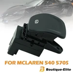 13MA335CP 13M1352CP Electronic Hand Brake Switch Button For Mclaren 540 570S New. Price: $155.58.