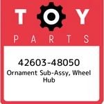 42603-48050 Toyota Ornament Sub-assy, Wheel Hub 4260348050, New Genuine Oem Part. Price: $31.40.