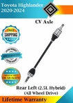 Oe Rear Left Cv Axle For 2020-2024 Toyota Highlander 2.5L Hybrid 4X4 Lifetime W. New. Price: $136.67.