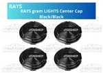 Rays Gram Lights Center Cap 57CR 57DR 57G 57S Xtc 57FXZ 57ANA Bk/bk 4PC New. Price: $142.95.
